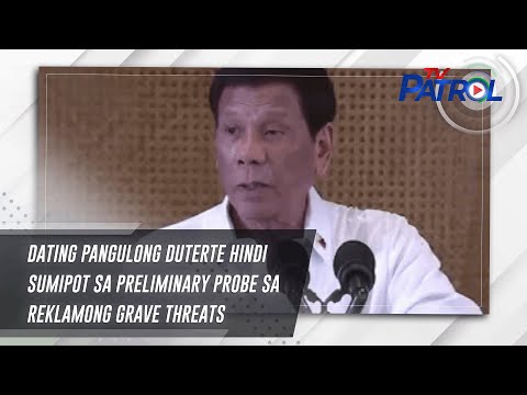 Dating pangulong Duterte hindi sumipot sa preliminary probe sa reklamong grave threats | TV Patrol