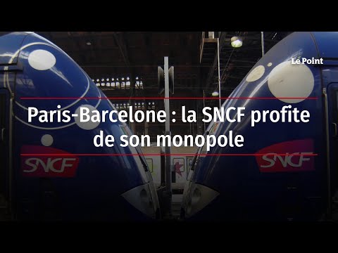 Paris-Barcelone : la SNCF profite de son monopole