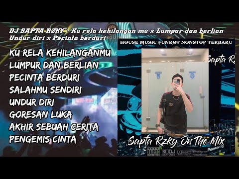 DJ SAPTA RZKY™ ‼️KU RELA KEHILANGANMU X LUMPUR DAN BERLIAN X UNDUR DIRI DUGEM VIRAL 2024