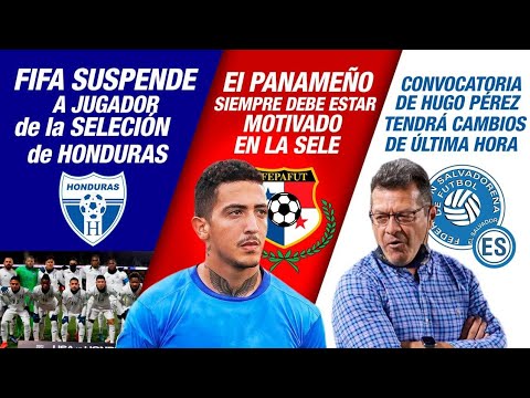 Concentrados Selección de Panamá  | Jugador suspendido en Honduras  |