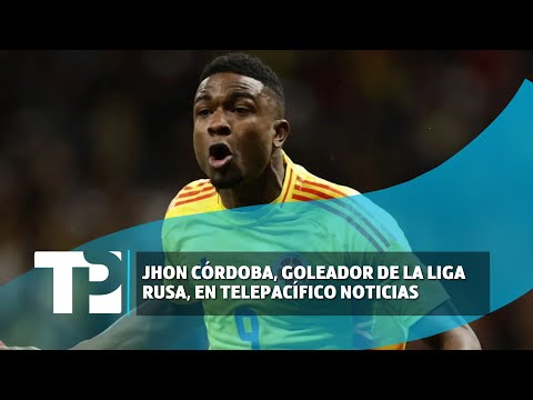 Jhon Córdoba, goleador de la Liga Rusa, en Telepacífico Noticias |28.03.2024| TP Noticias