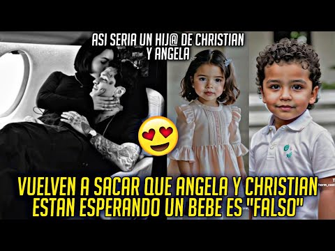 NOTICIA FALSA DE SUPUESTO EMBARAZO DE ANGELA Y CHRISTIAN