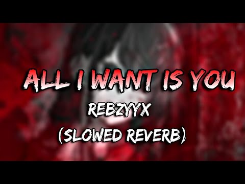 Rebzyyx | All I Want Is You (Slowed + Reverb) - Sub Español (Lirycs)