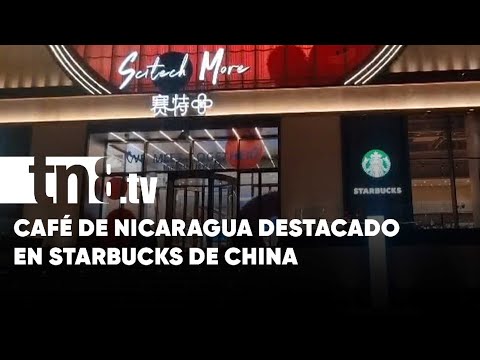 Café nica conquista el mercado en China: Starbucks lo resalta en sus tiendas