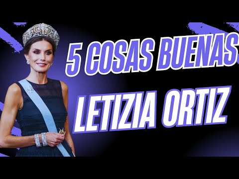 Cinco cosas buenas de Letizia Ortiz.
