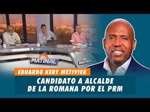 Eduardo Kery Metivier, Director distrital Caleta y candidato a alcalde de la Romana por el PRM