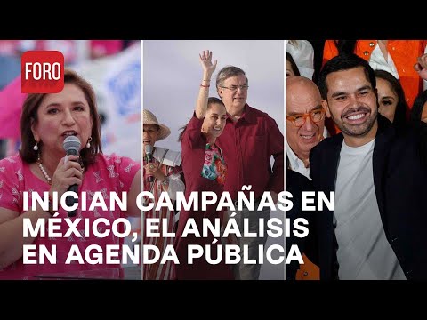 Inicio de campañas rumbo a la elección presidencial en México, el análisis en Agenda Pública