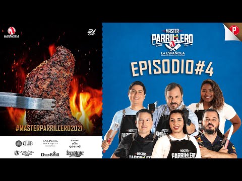 #MasterParrillero2021 ?: Episodio 4