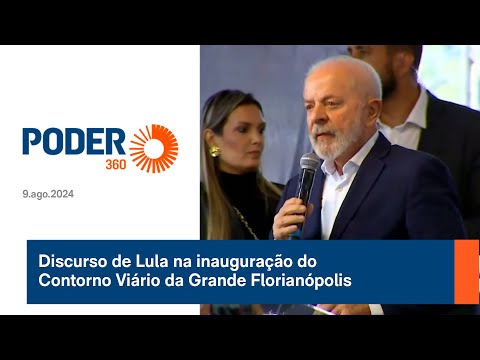 Discurso de Lula na inauguração do Contorno Viário da Grande Florianópolis