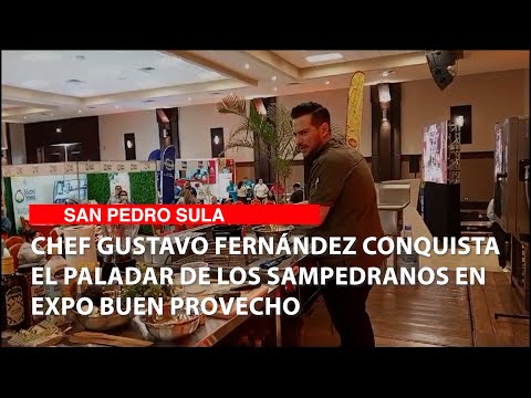 Chef Gustavo Fernández conquista el paladar de los sampedranos en Expo Buen Provecho