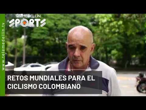 Retos mundiales para el ciclismo colombiano - Telemedellín