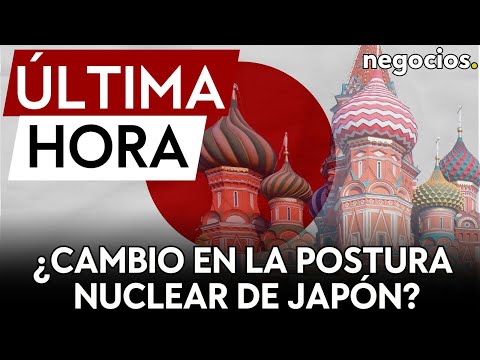 ÚLTIMA HORA | Rusia preocupada por el posible abandono de una postura no nuclear por parte de Japón