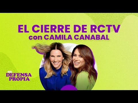 EL CIERRE DE RCTV | Camila Canabal | En Defensa Propia | Erika de la Vega