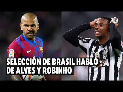 Selección de fútbol de Brasil se solidarizó con víctimas de Dani Alves y Robinho | El Espectador