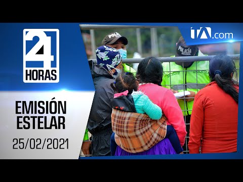 Noticias Ecuador: Noticiero 24 Horas, 24/02/2021 (Emisión Estelar)