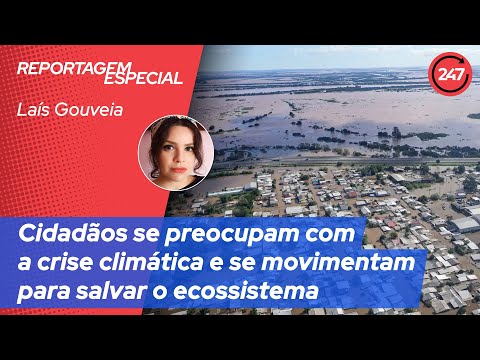 Cidadãos se preocupam com a crise climática e se movimentam para salvar o ecossistema