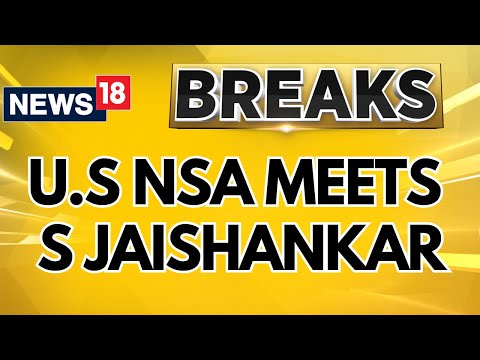 US NSA Meets S Jaishankar. His Meeting Is Also Scheduled With NSA Ajit Doval In Delhi | News18