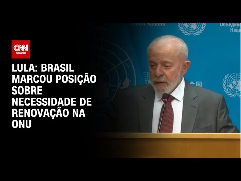 ​Lula: Brasil marcou posição sobre necessidade de renovação na ONU | CNN 360°