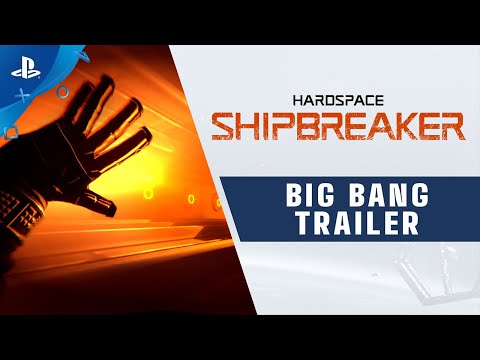 Hardspace: Shipbreaker - Big Bang Trailer | PS4