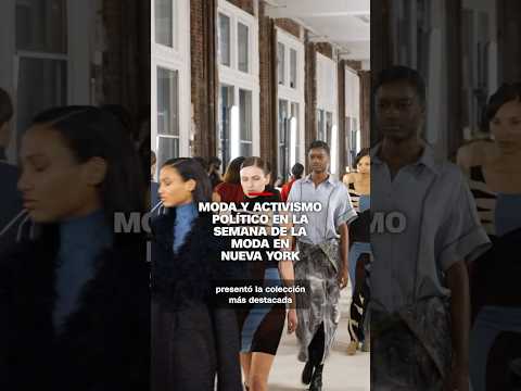 Moda y activismo político en la Semana de la Moda en Nueva York