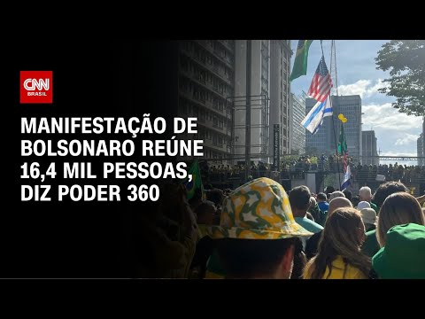 ​Poder 360: Bolsonaro reúne 16,4 mil apoiadores em ato | AGORA CNN