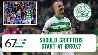 Griffiths back at Ibrox? Is it time for Neil Lennon to show big game faith in Celtic man?