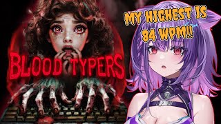 【BLOOD TYPERS】one tippy typo awaey to death【#AngyCatto | VOLs 】