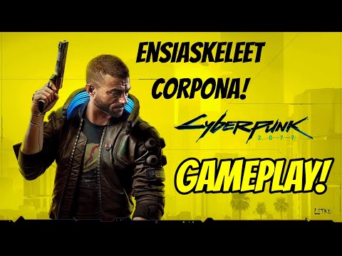 CYBERPUNK 2077 GAMEPLAY - MIKA NYYSSÖLÄ
