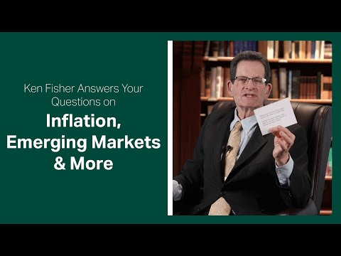 Fisher Investments Reviews Your Questions on Inflation, Emerging Markets Opportunities & More