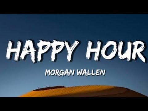 Morgan Wallen - Happy Hour (Lyrics)