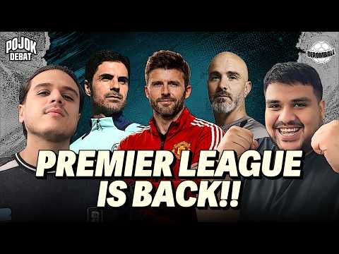 PREVIEW: Premier League DIMULAI‼️Arsenal Siap BACK TO BACK‼️| Pojok Debat
