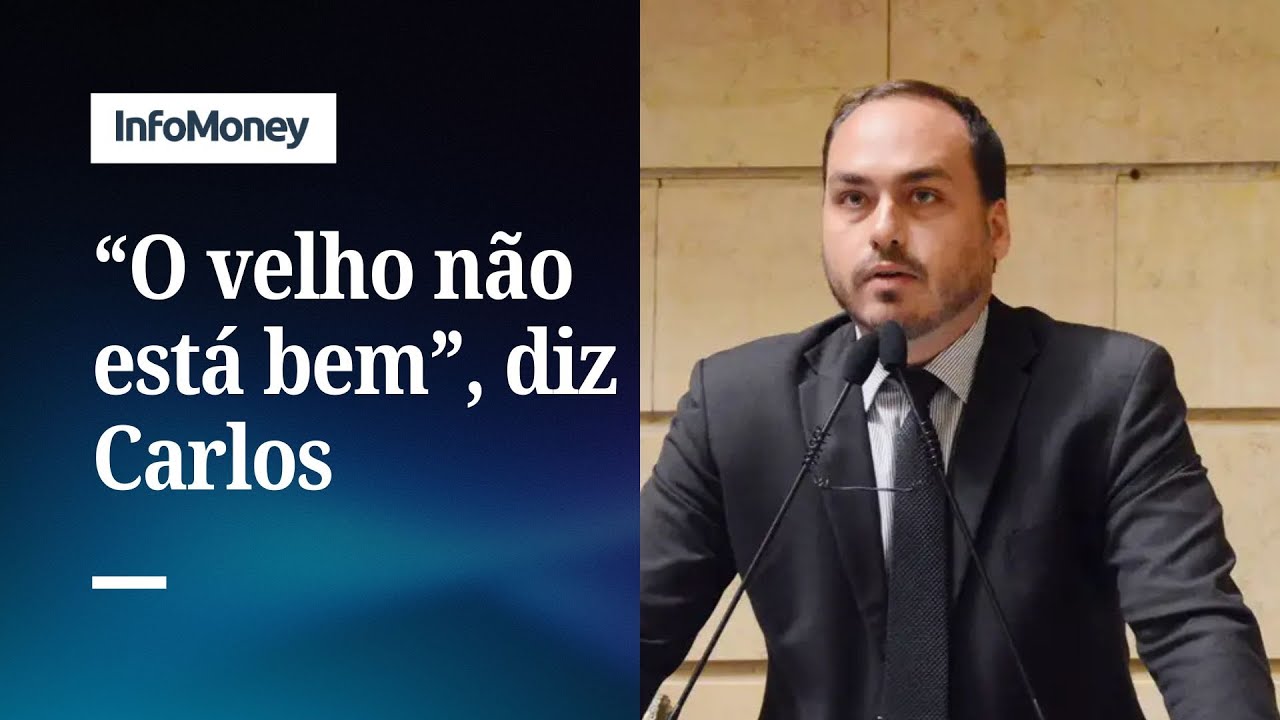 Carlos Bolsonaro afirma que ex-presidente Jair Bolsonaro “não está bem” | InfoMoney News