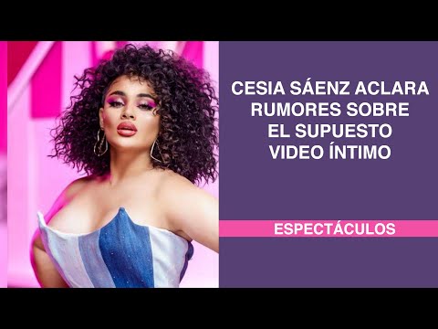 Cesia Sáenz aclara rumores sobre el supuesto video íntimo