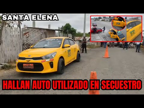 Encuentran auto que fue utilizado para un secuestro en Santa Elena