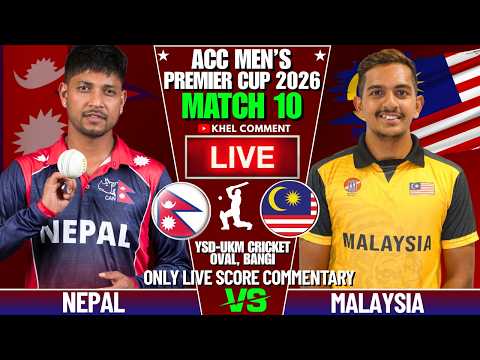 NEPAL VS MALAYSIA ACC PREMIER CUP 2026 10TH MATCH LIVE <strong>SCORE</strong> &amp; COMMENTARY | <strong>NEP</strong> VS MAL