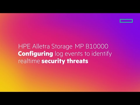 HPE Alletra Storage MP B10000 Configuring log events to identify realtime security threats