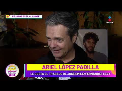 Ariel López Padilla APOYA incondicionalmente a José Emilio Fernández Levy como conductor