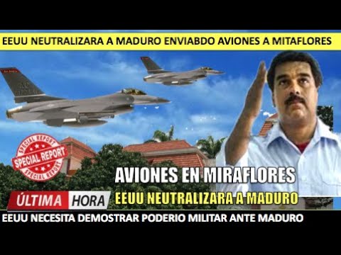 EEUU enviaria aviones a Miraflores para neutralizar a Maduro