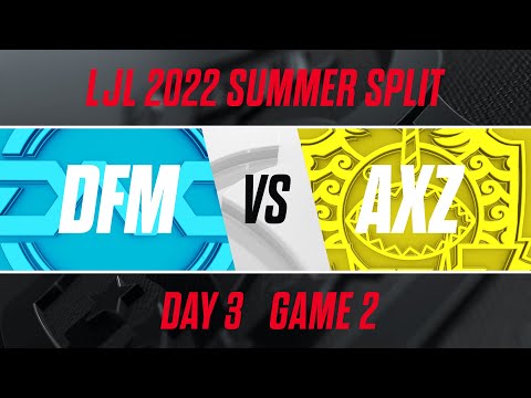 DFM vs AXZ｜LJL 2022 Summer Split Day 3 Game 2