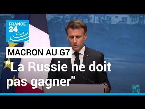La Russie ne peut ni ne doit gagner : Emmanuel Macron en clôture du sommet du G7 • FRANCE 24