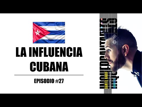 LA INFLUENCIA CUBANA ??  - Daniel Habif