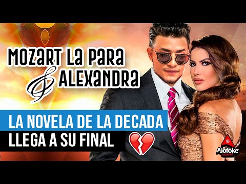 LA NOVELA DE LA DECADA LLEGA A SU FINAL - MOZART LA PARA & ALEXANDRA MVP