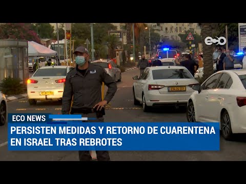 Cuarentena total regresa a Israel tras rebrote de covid-19 | ECO News