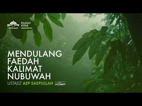 [Kajian Kitab] Mendulang Faedah Kalimat Nubuwah | Hadits 19 - Ustadz Aep Saepullah