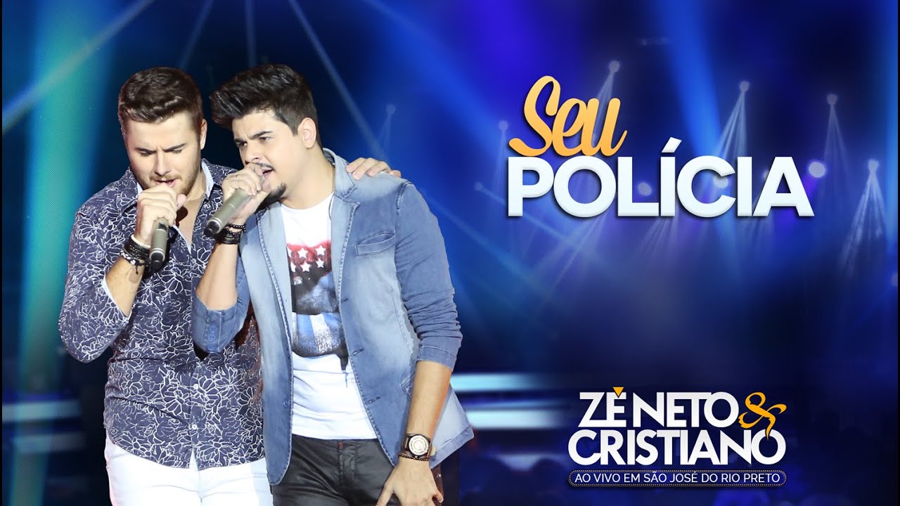 Seu Polícia - Zé Neto e Cristiano