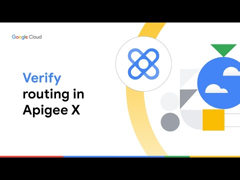 How to verify routing configuration in Apigee X