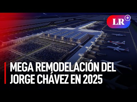 Nueva era aeroportuaria: AMPLIACIÓN del AEROPUERTO JORGE CHÁVEZ lista para enero 2025