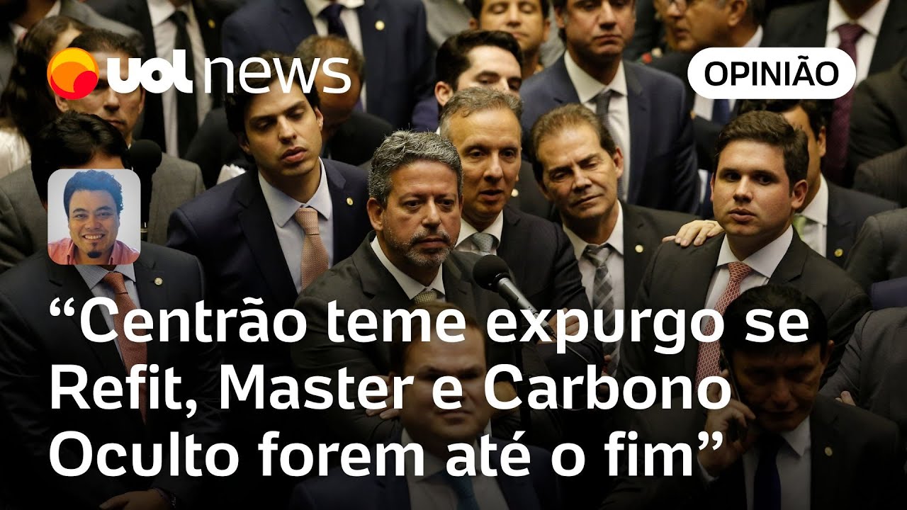 Centrão teme expurgo se Refit, Master e Carbono Oculto forem até o fim | Leonardo Sakamoto