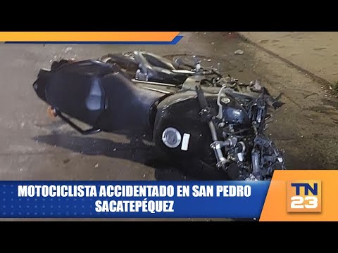 Motociclista accidentado en San Pedro Sacatepéquez
