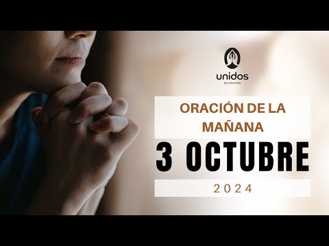 Oración de la mañana para el 3 de octubre del 2024